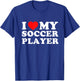 I Love My Soccer Player T-Shirt - T-Shirt | Royal