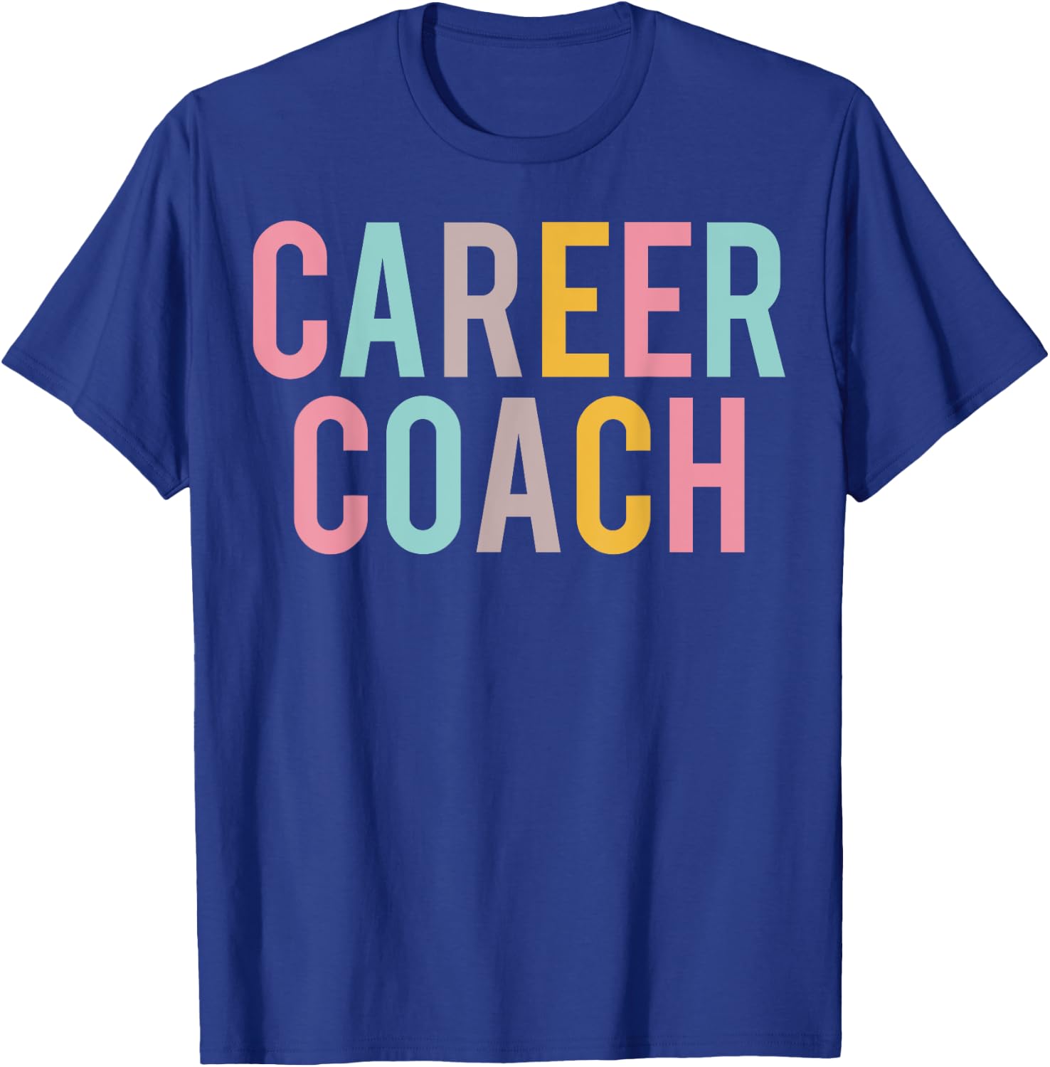 Career Coach Colorful Women Appreciation Day Back To School T-Shirt - T-Shirt | Royal