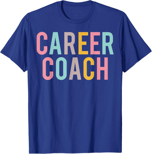 Career Coach Colorful Women Appreciation Day Back To School T-Shirt - T-Shirt | Royal