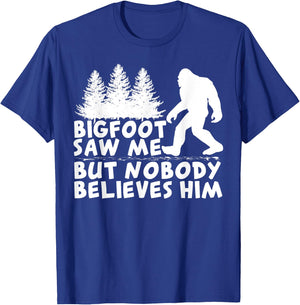 Bigfoot Saw Me But No One Believes Him T-Shirt - T-Shirt | Royal
