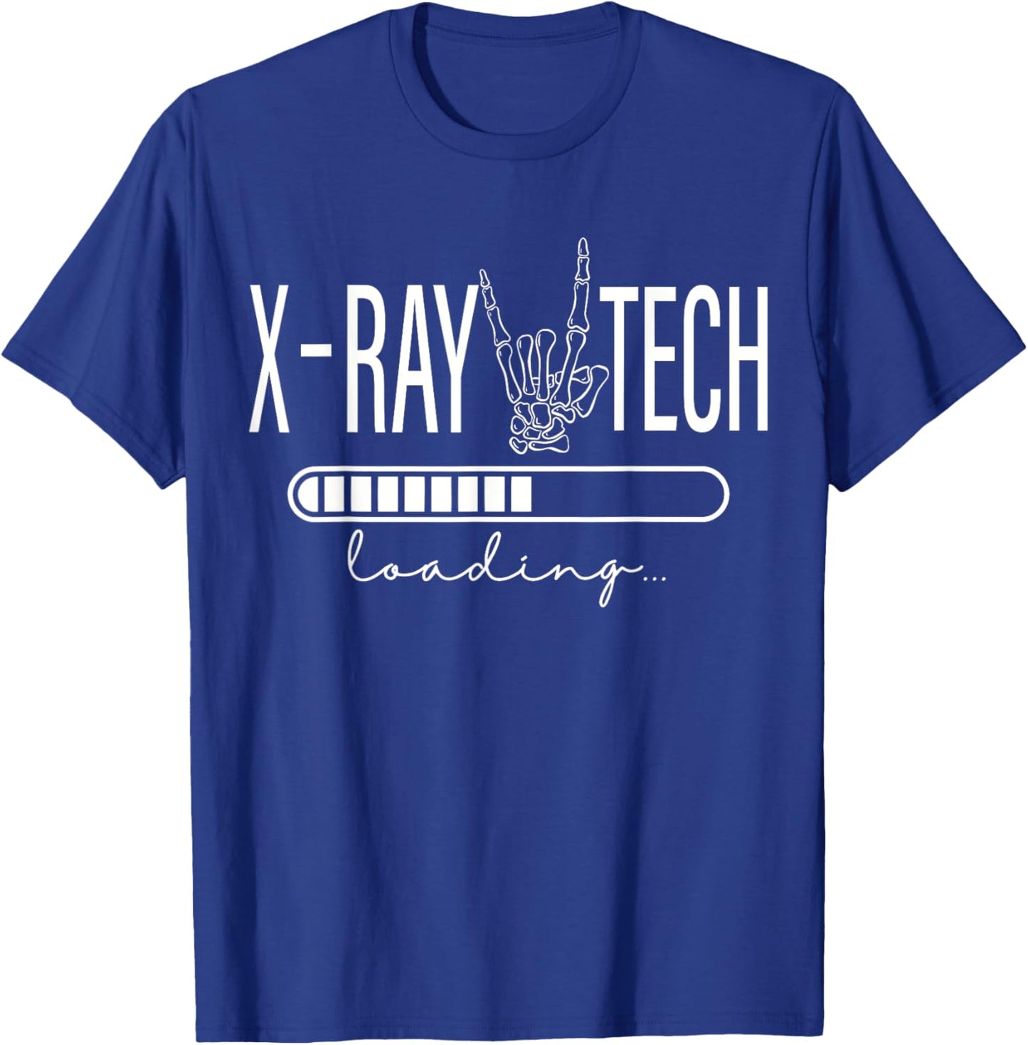 X-ray Tech Loading Skeleton Hand Radiology School Graduation T-Shirt - T-Shirt | Royal