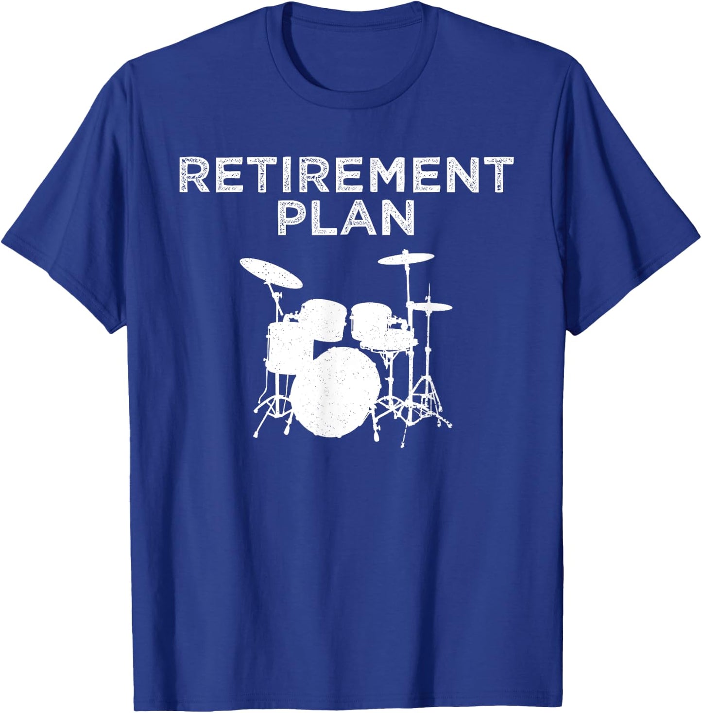 Retirement Plan On Playing The Drums Drummer Player Funny T-Shirt - T-Shirt | Royal