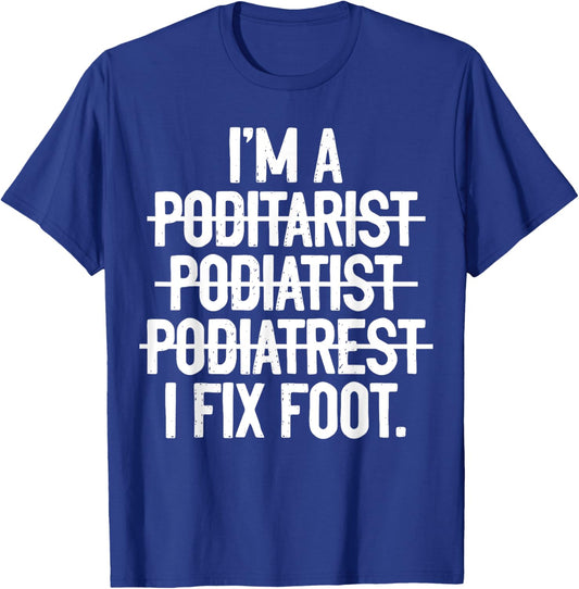 Podiatry Funny Podiatrist T-Shirt - T-Shirt | Royal