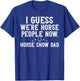 Horse People Horse Show Dad Equestrian Dad Horse Show Father T-Shirt - T-Shirt | Royal