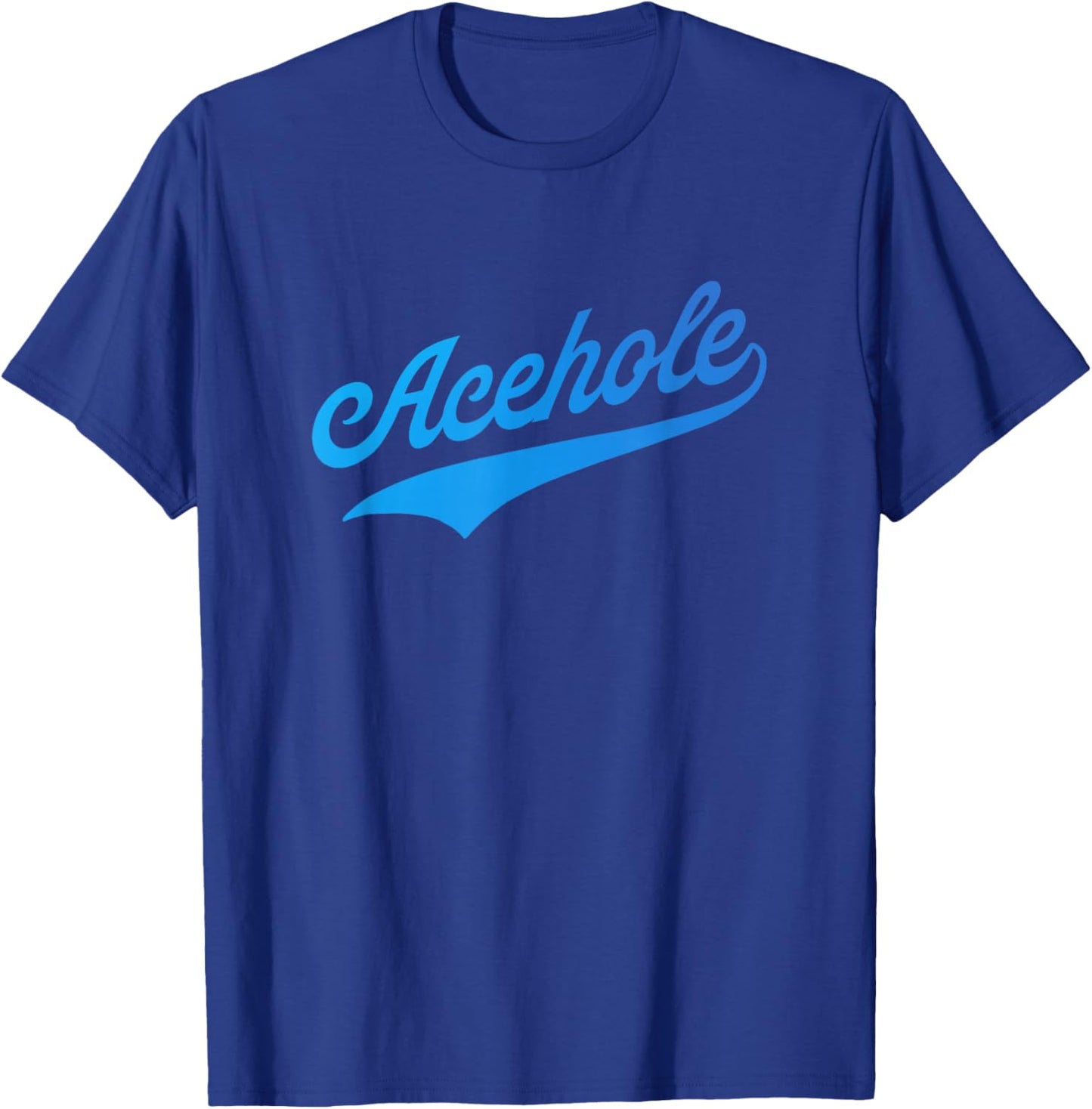 Acehole T-Shirt - T-Shirt | Royal