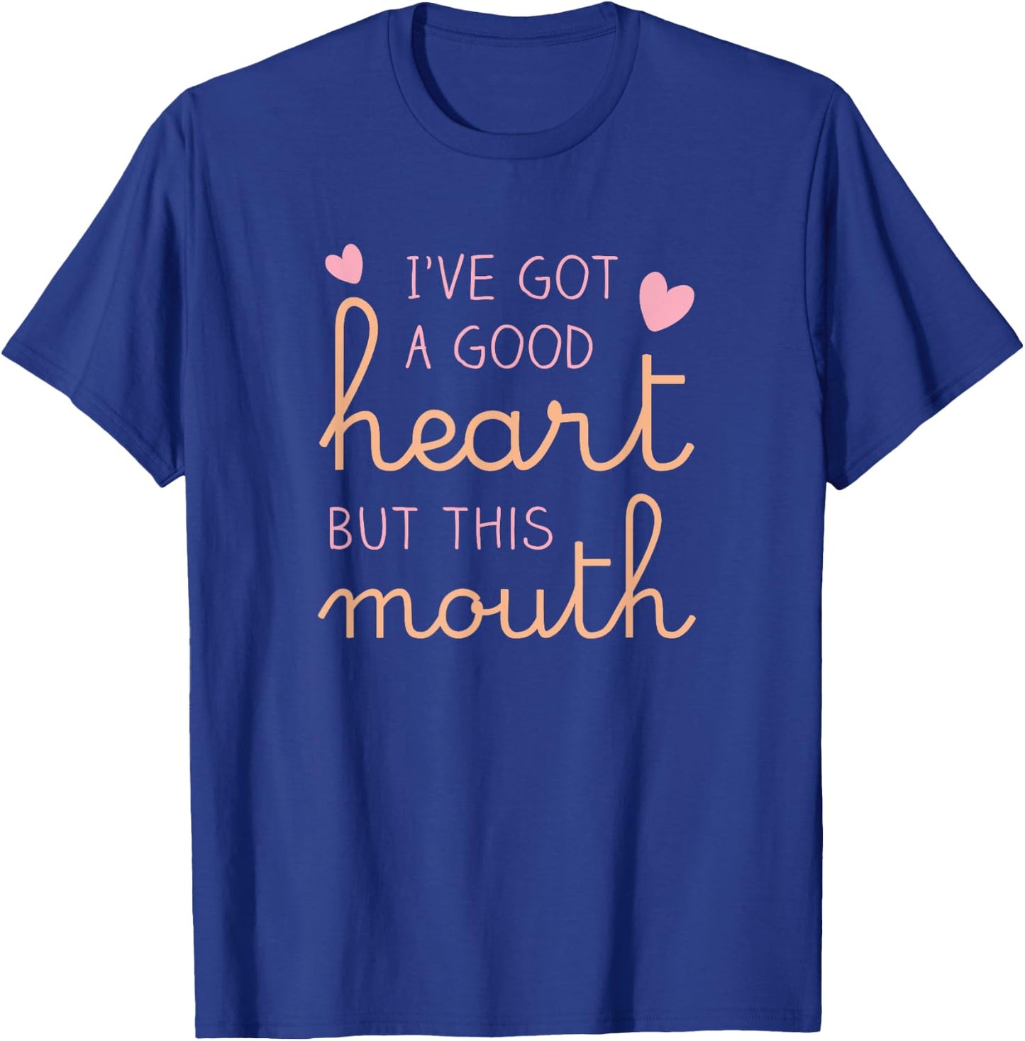 I've got a good heart but this mouth funny T-Shirt - T-Shirt | Royal