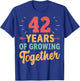 42 Years of Growing Together 42th Wedding Anniversary Couple T-Shirt - T-Shirt | Royal