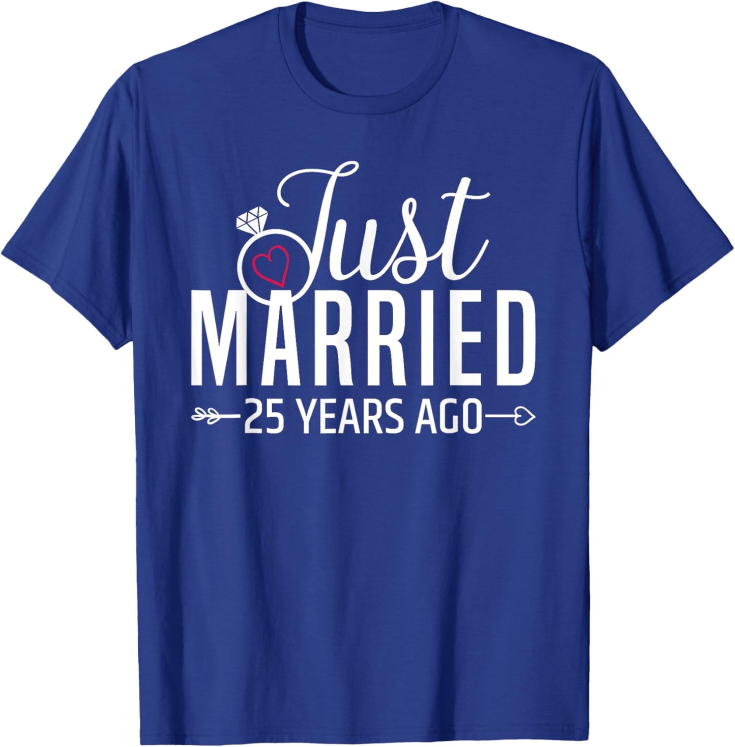 Just Married 25 Years Ago Men Women 25th Wedding Anniversary T-Shirt - T-Shirt | Royal