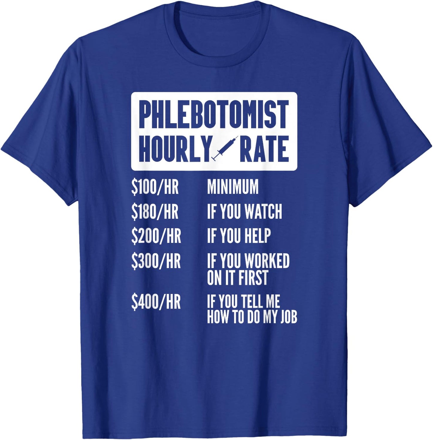 Funny Phlebotomist Hourly Rate Nurse Nursing Medical Woman T-Shirt - T-Shirt | Royal