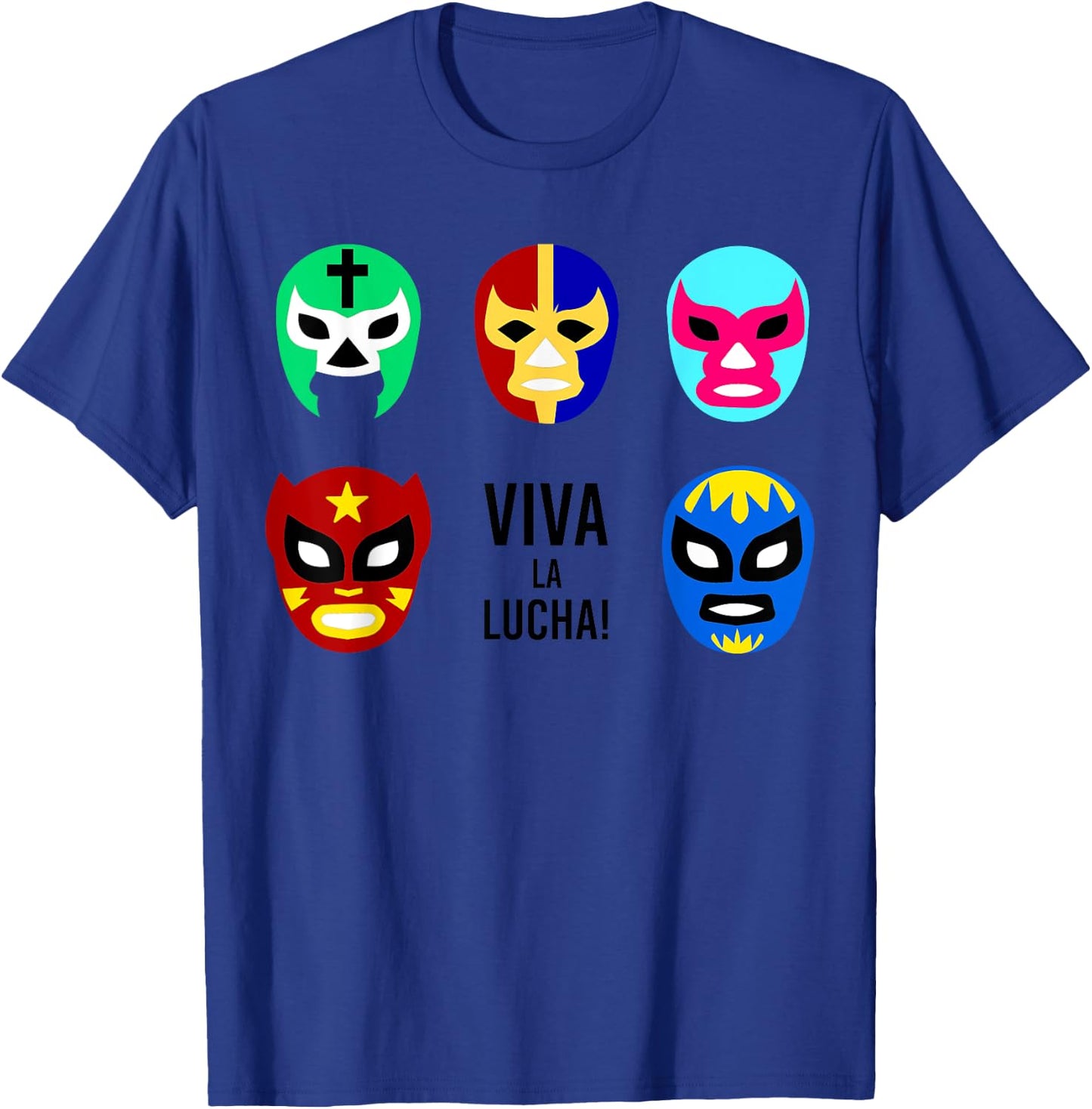 Lucha Libre Viva La Lucha Masks Mexican Wrestling Wrestler T-Shirt - T-Shirt | Royal