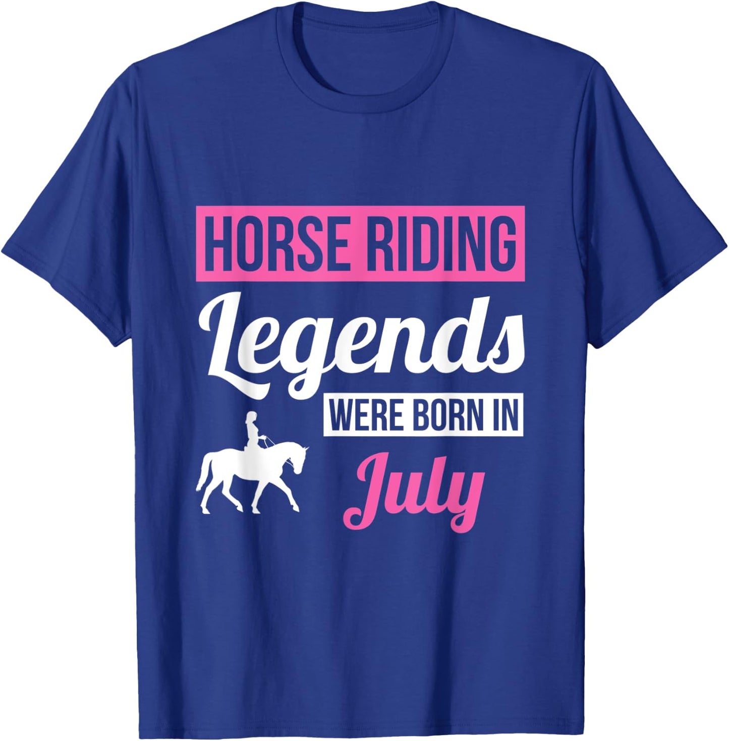 Horse Riding Legends Were Born In July Birthday Gift Horse T-Shirt - T-Shirt | Royal