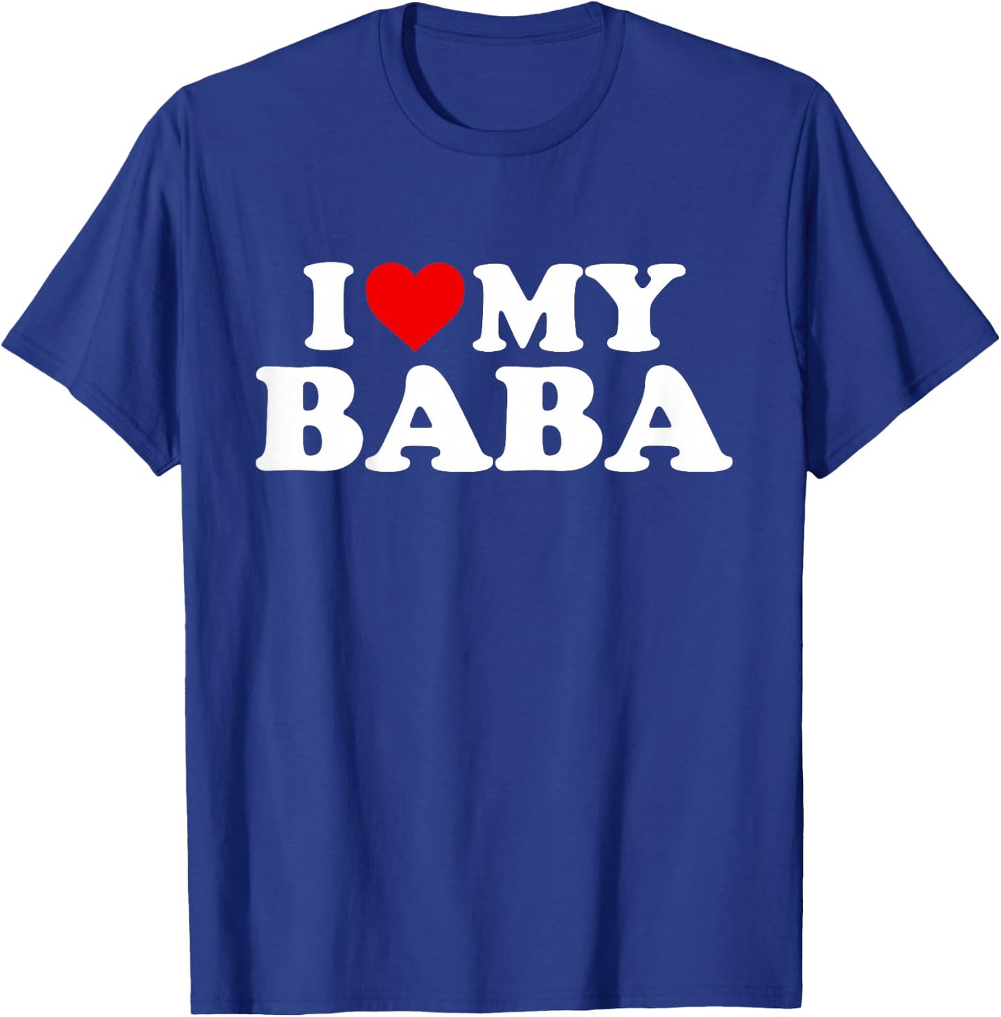I Love My Baba Design: Toddler, Boy, Girl, Youth, Baby T-Shirt - T-Shirt | Royal