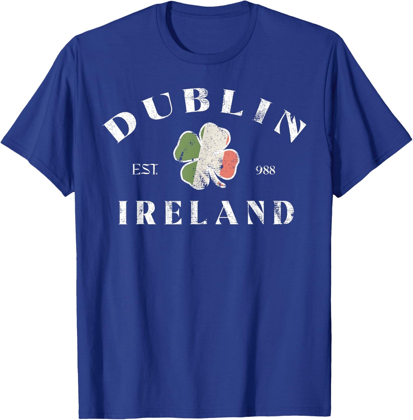 Dublin Est 998 Ireland St Patrick's Day Lucky Shamrock Irish T-Shirt - T-Shirt | Royal
