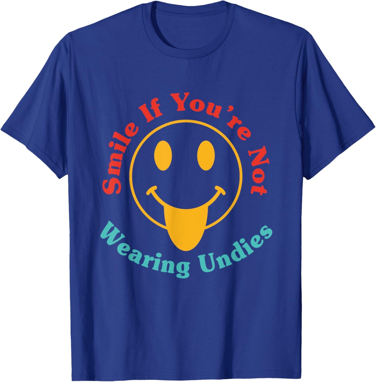 Smile If You're Not Wearing Undies Vintage Design T-Shirt - T-Shirt | Royal