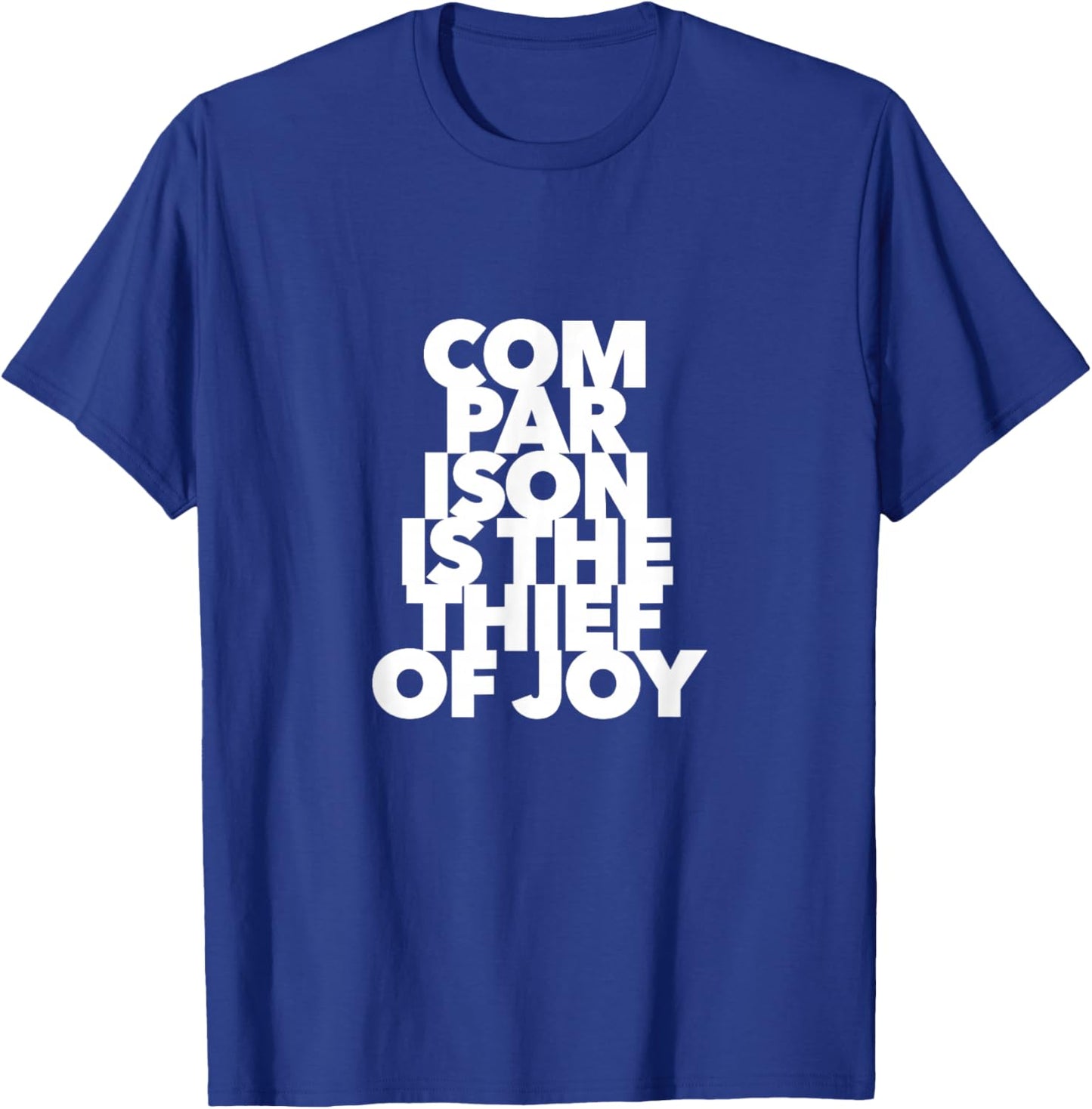 Comparison Is The Thief Of Joy quote be yourself unique T-Shirt - T-Shirt | Royal