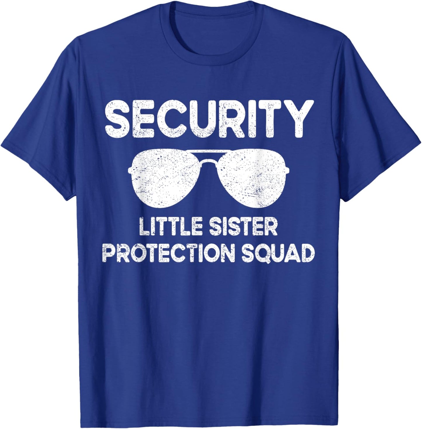 Security Little Sister Protection Squad Funny Boys Brother T-Shirt - T-Shirt | Royal