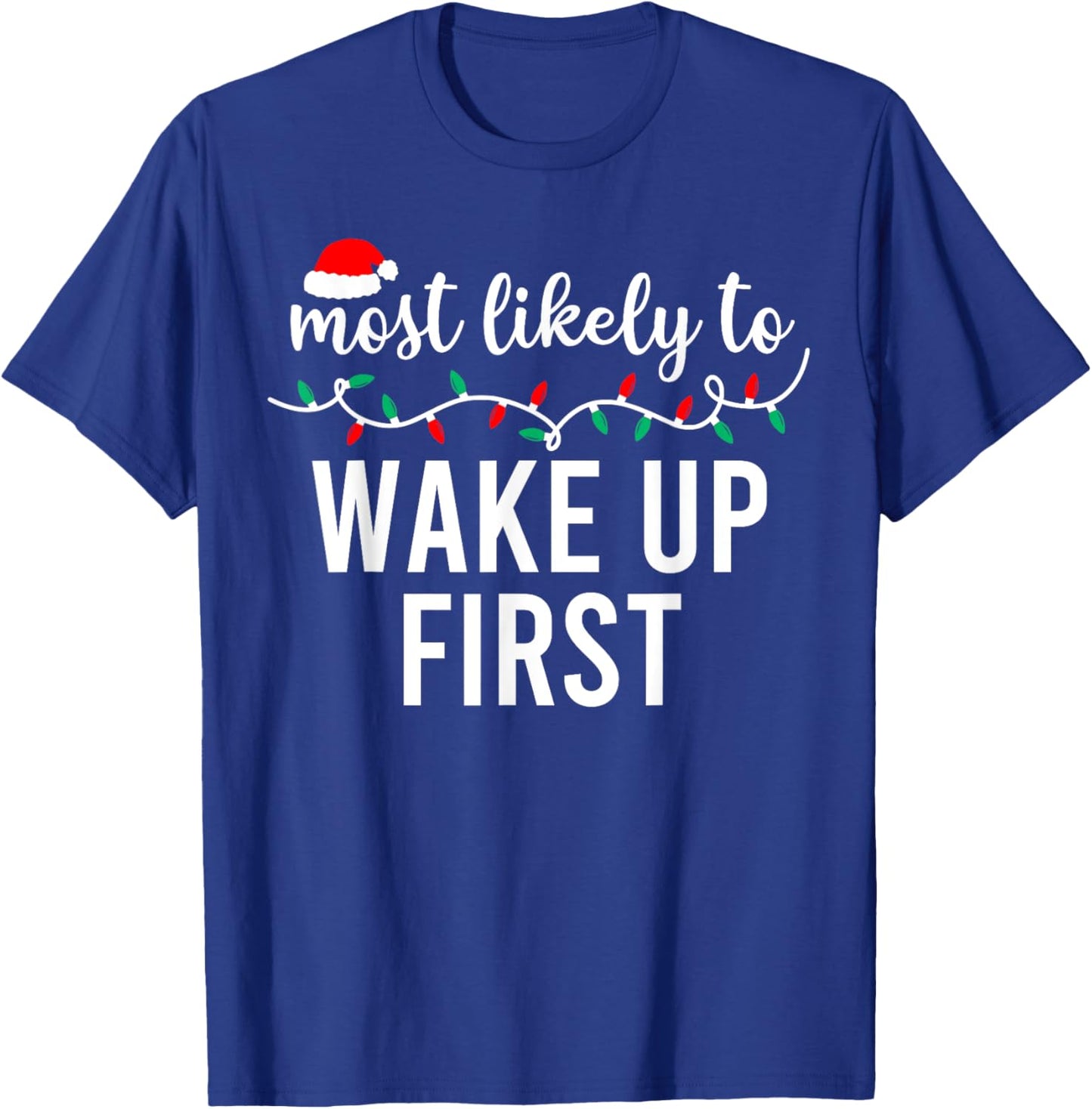 Most Likely To Christmas Shirt Matching Family Pajamas Funny T-Shirt - T-Shirt | Royal