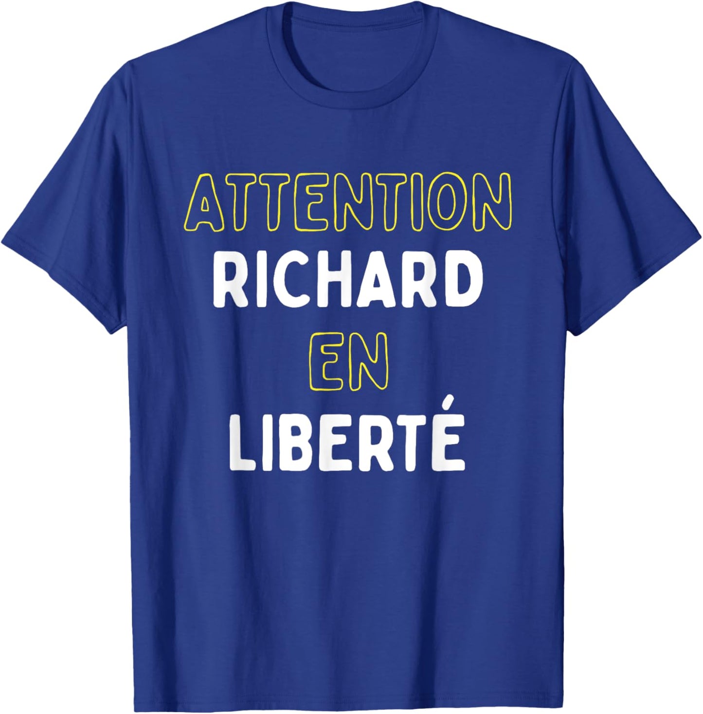 Attention Richard En Liberté Cadeau Drôle Prénom T-Shirt - T-Shirt | Royal