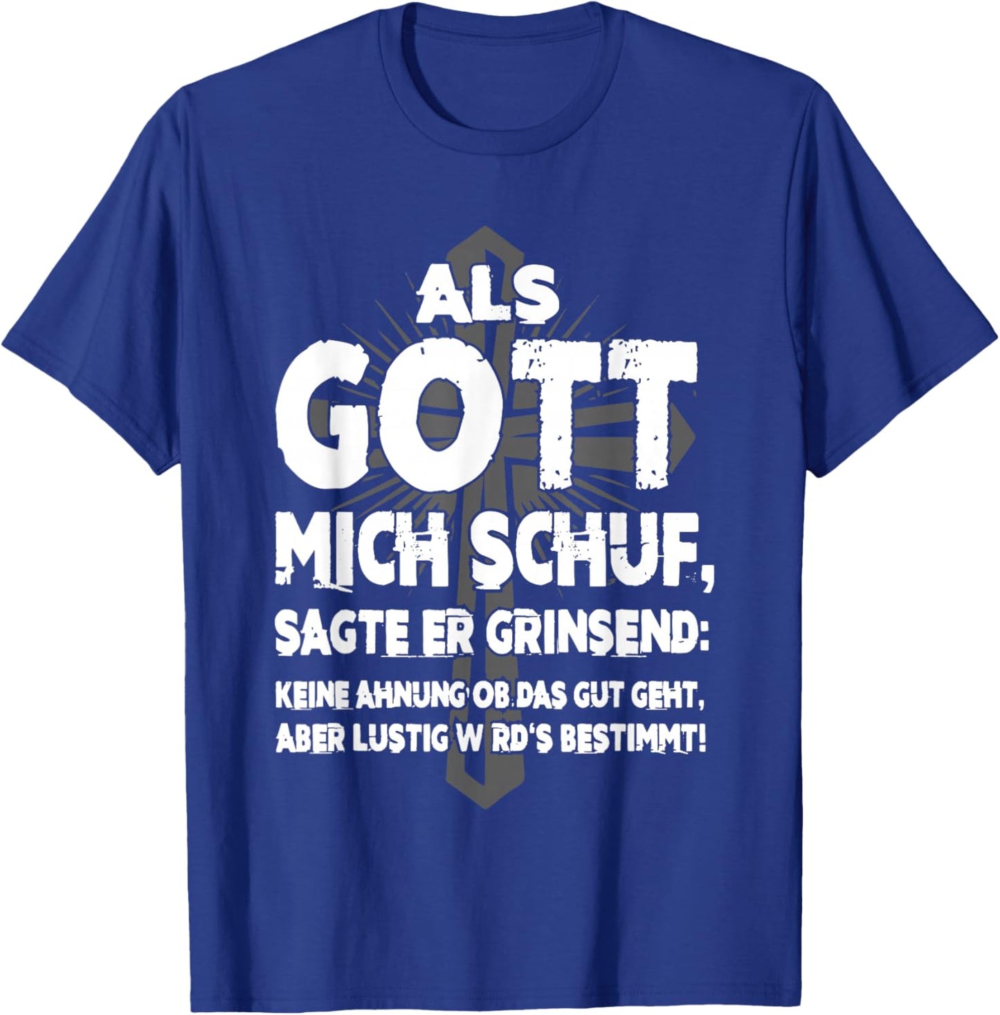 Als gott mich schuf sagte er grinsend sarkasmus lustige T-Shirt - T-Shirt | Royal
