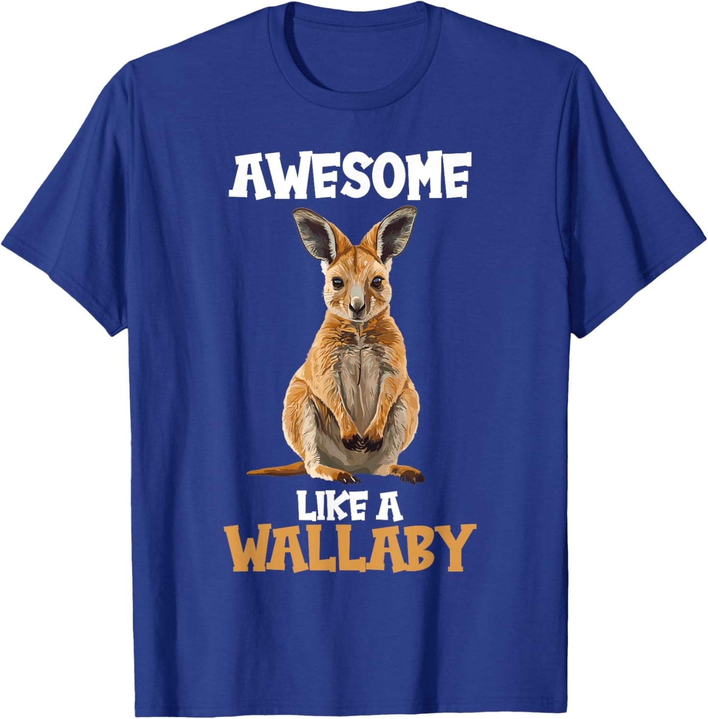 Awesome like a Wallaby. Wallabies Wallaby T-Shirt - T-Shirt | Royal