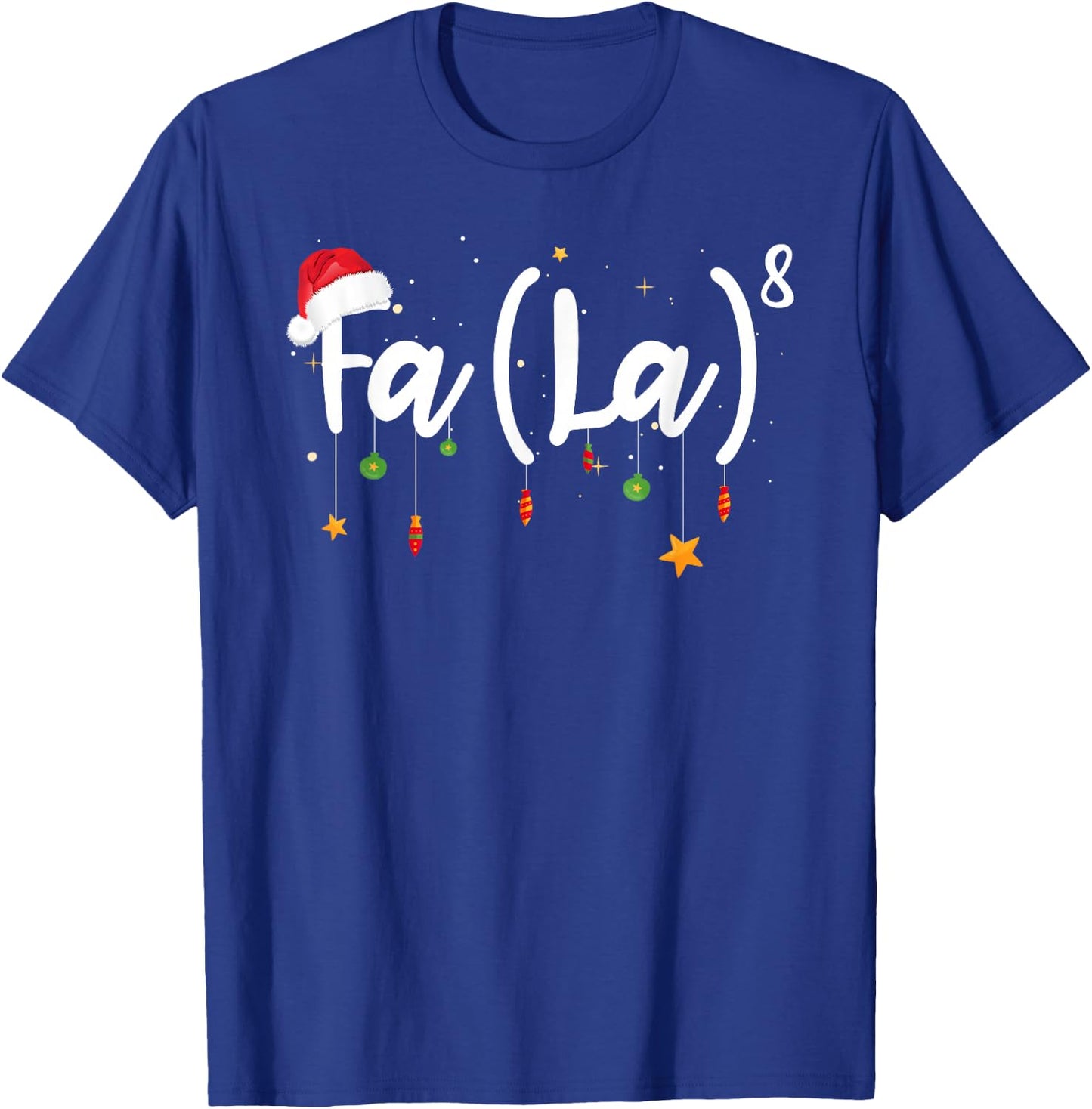 FA (LA) 8 Funny Christmas Santa FA La Math T-Shirt - T-Shirt | Royal