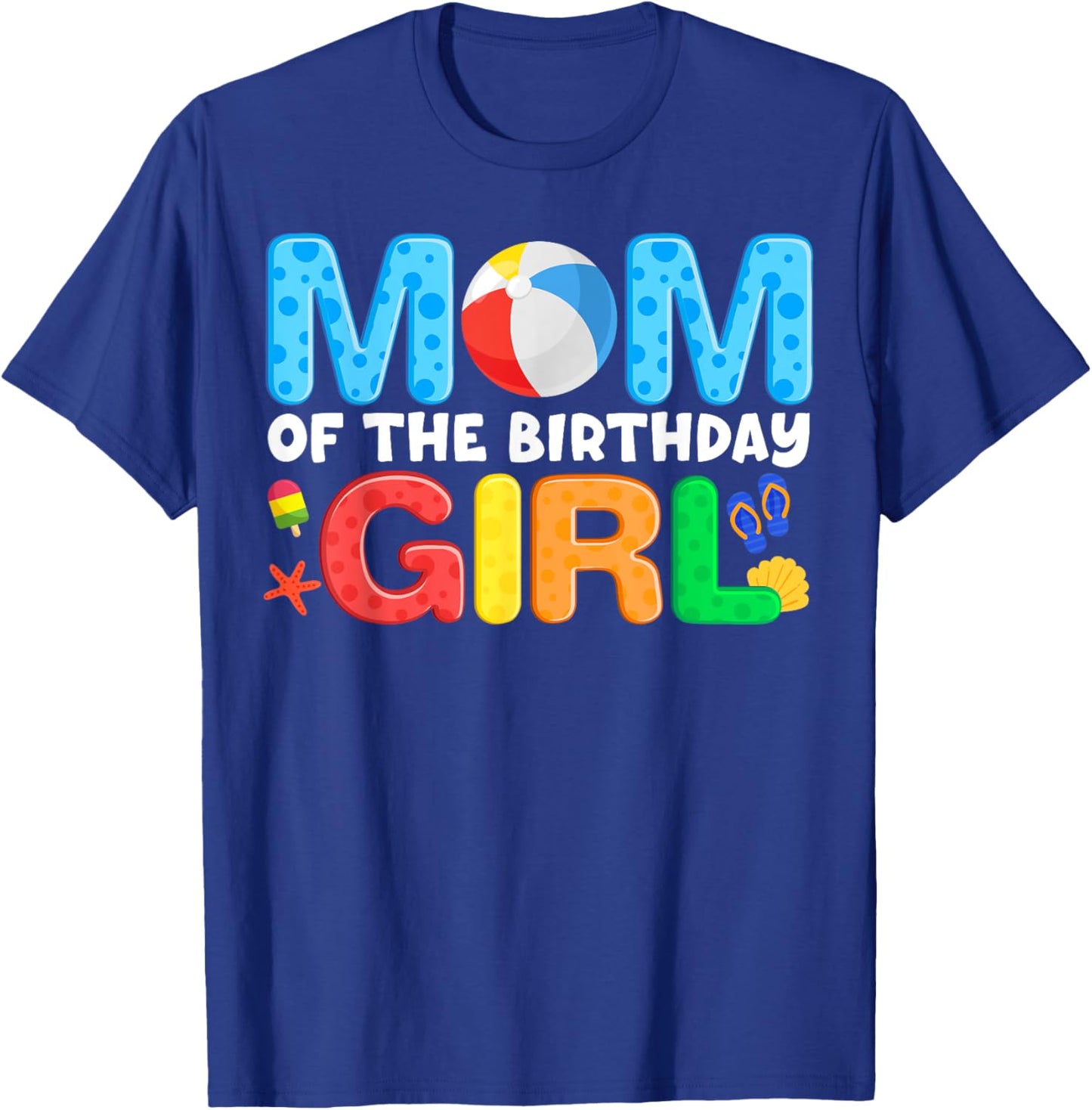 Mom Birthday Girl Kids Beach Ball Theme Party Pool Matching T-Shirt - T-Shirt | Royal