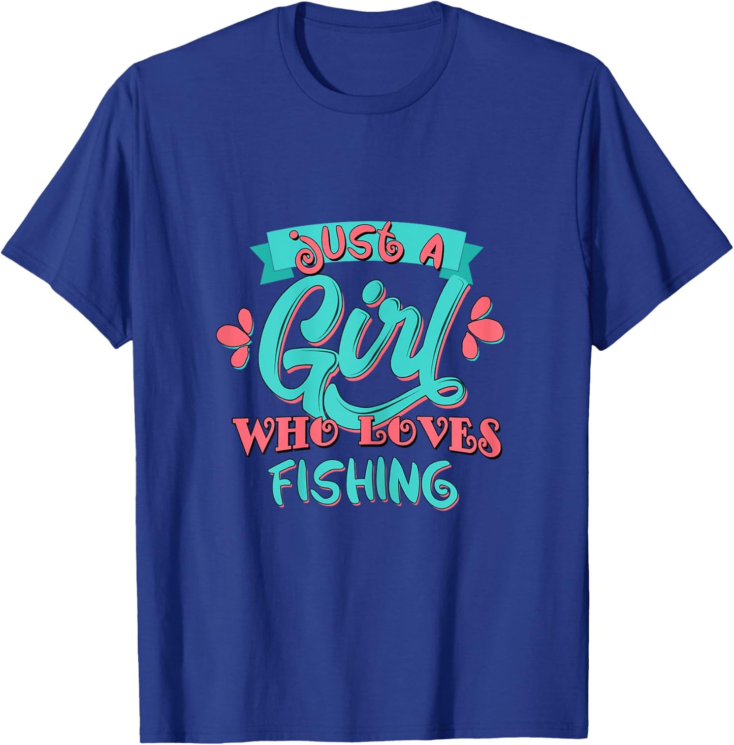 Just A Girl Who Loves Fishing Gift T Shirt T-Shirt - T-Shirt | Royal