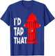 I'D Tap That Funny Firefighter Gear Water Hydrant Graphic T-Shirt - T-Shirt | Royal