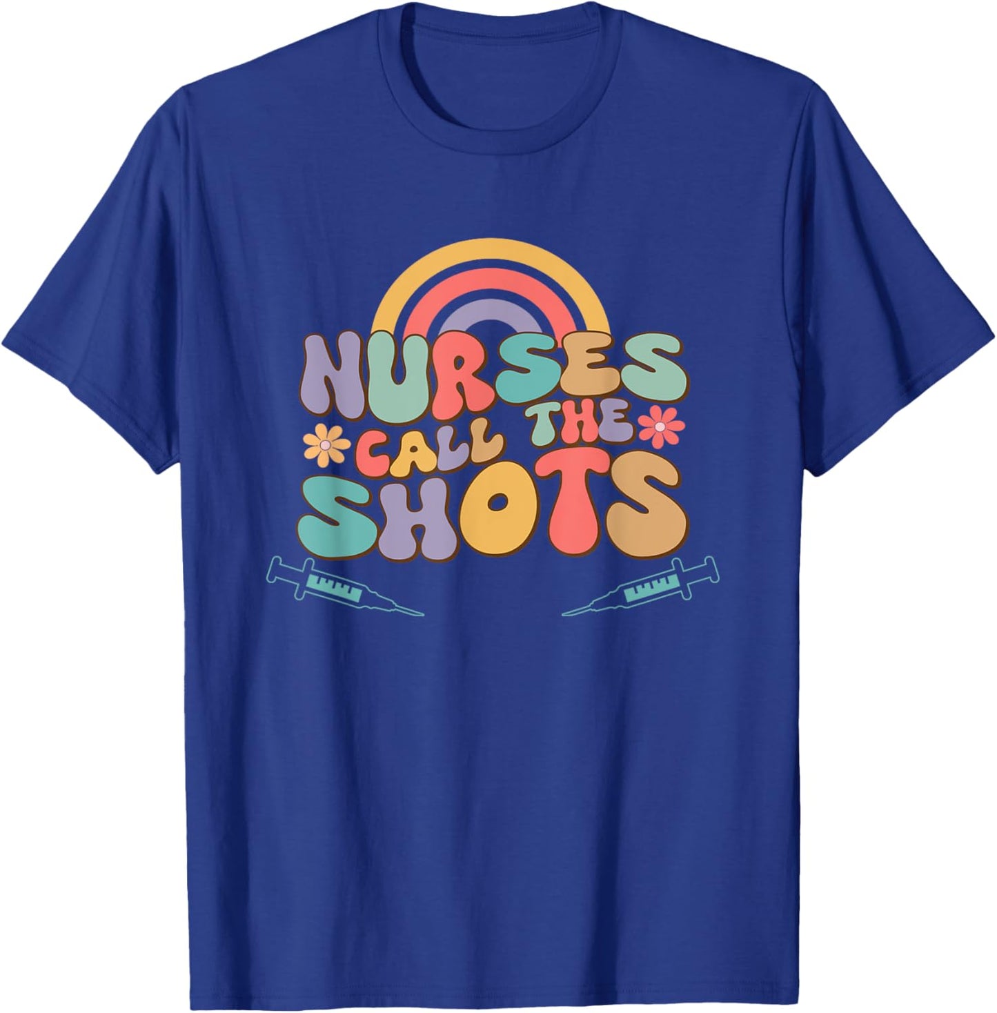 Nurses Call the Shots T-Shirt - T-Shirt | Royal