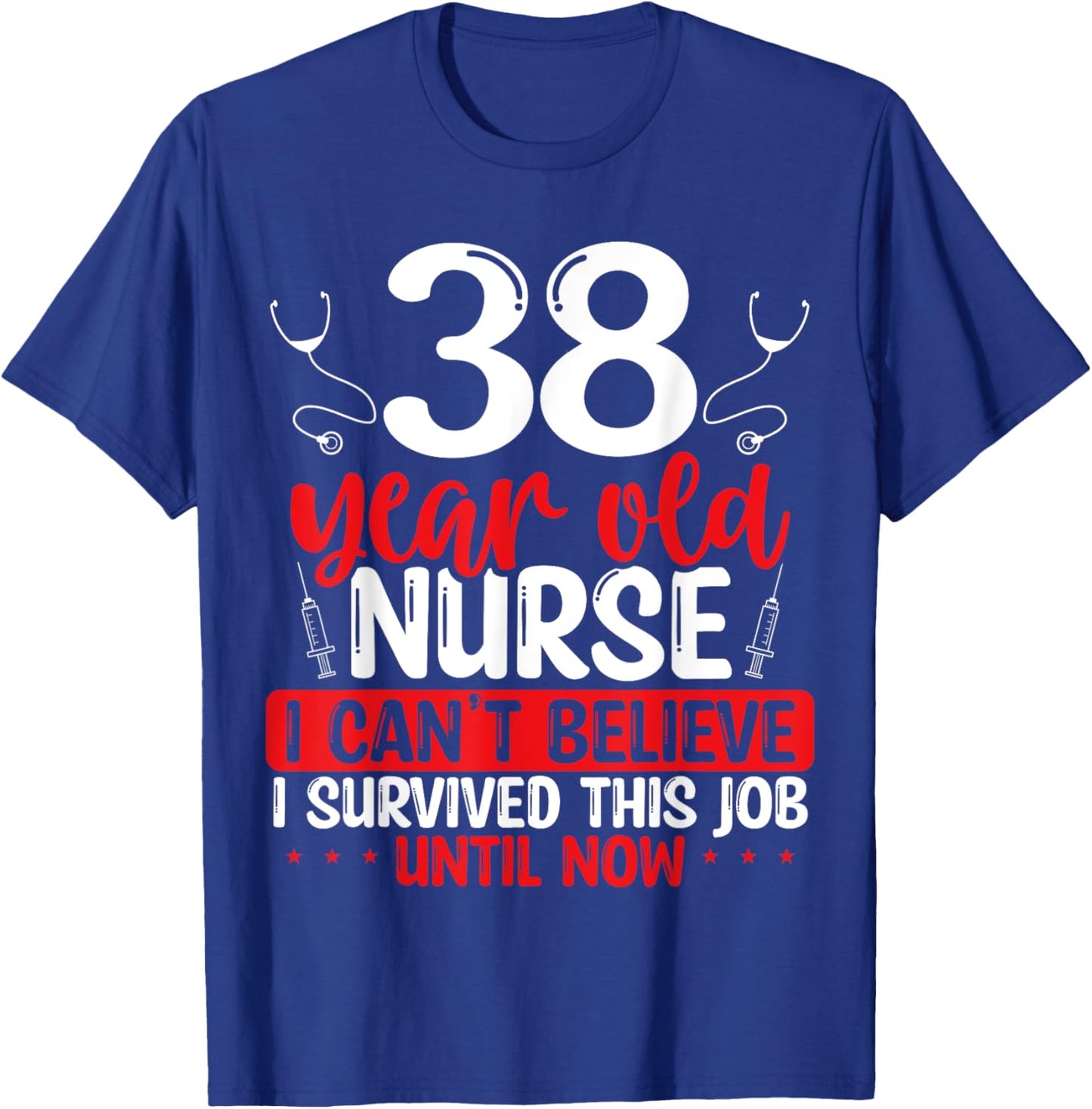 38 Birthday Nursing Appreciation Nurse Essential 38 Birthday T-Shirt - T-Shirt | Royal
