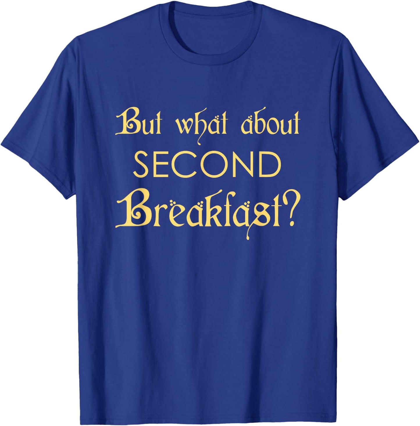 Funny Second Breakfast Shirt I Love Second Breakfast T-Shirt - T-Shirt | Royal