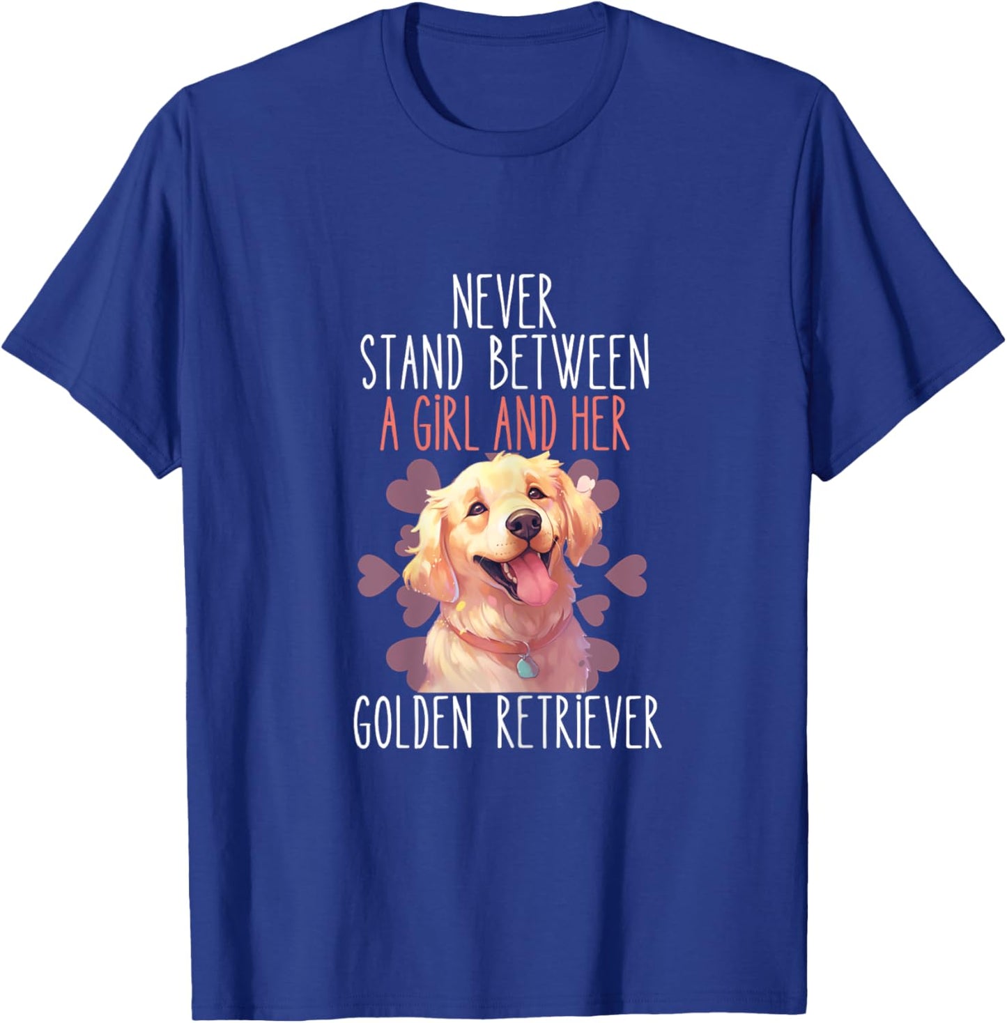 Never Stand Between A Girl And Her Golden Retriever Dog Love T-Shirt - T-Shirt | Royal