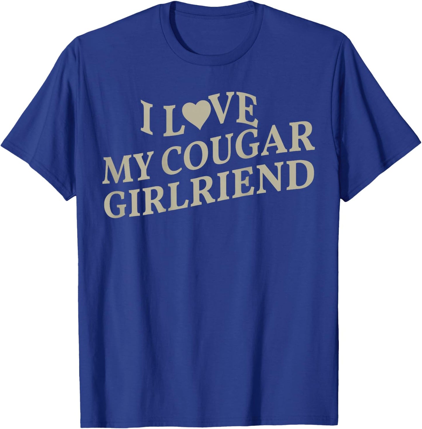 I Love My Cougar Girlfriend Boyfriend Gift I Heart My Cougar T-Shirt - T-Shirt | Royal