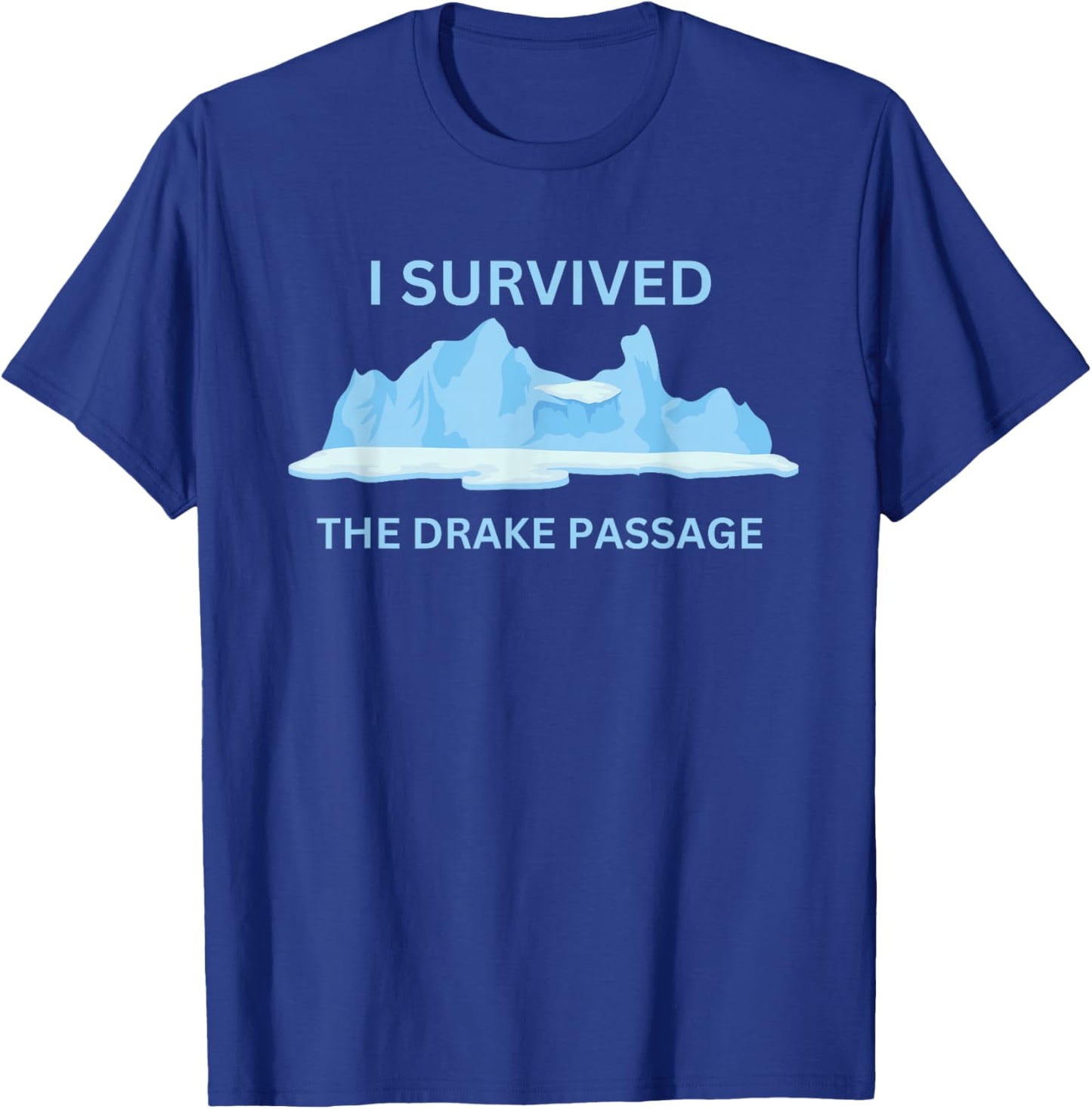 Antarctica I Survived The Drake Passage T-Shirt - T-Shirt | Royal