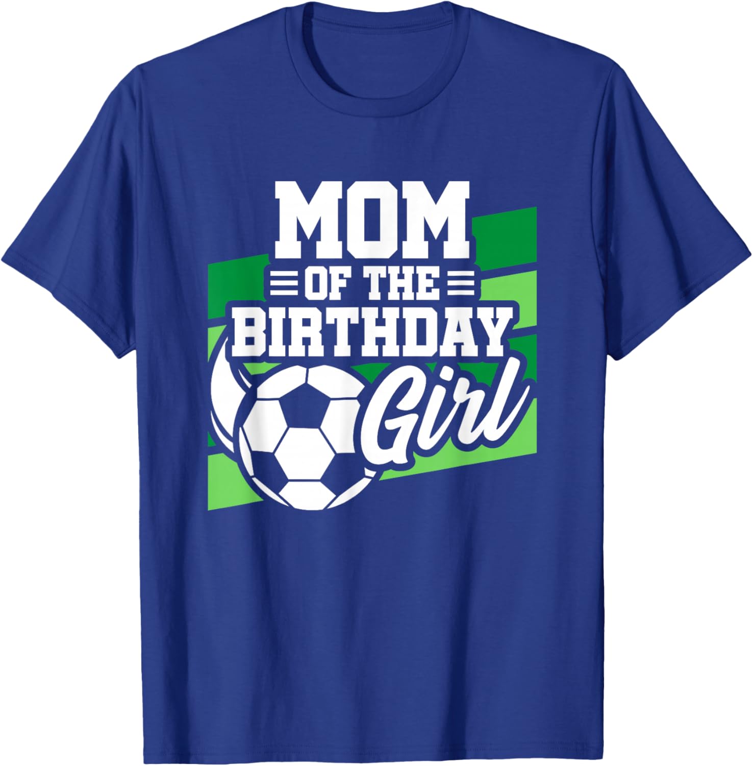 Soccer Birthday - Birthday Mom - Girls Soccer Birthday T-Shirt - T-Shirt | Royal