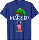The Married Elf Matching Family Christmas Gift Wife Husband T-Shirt - T-Shirt | Royal