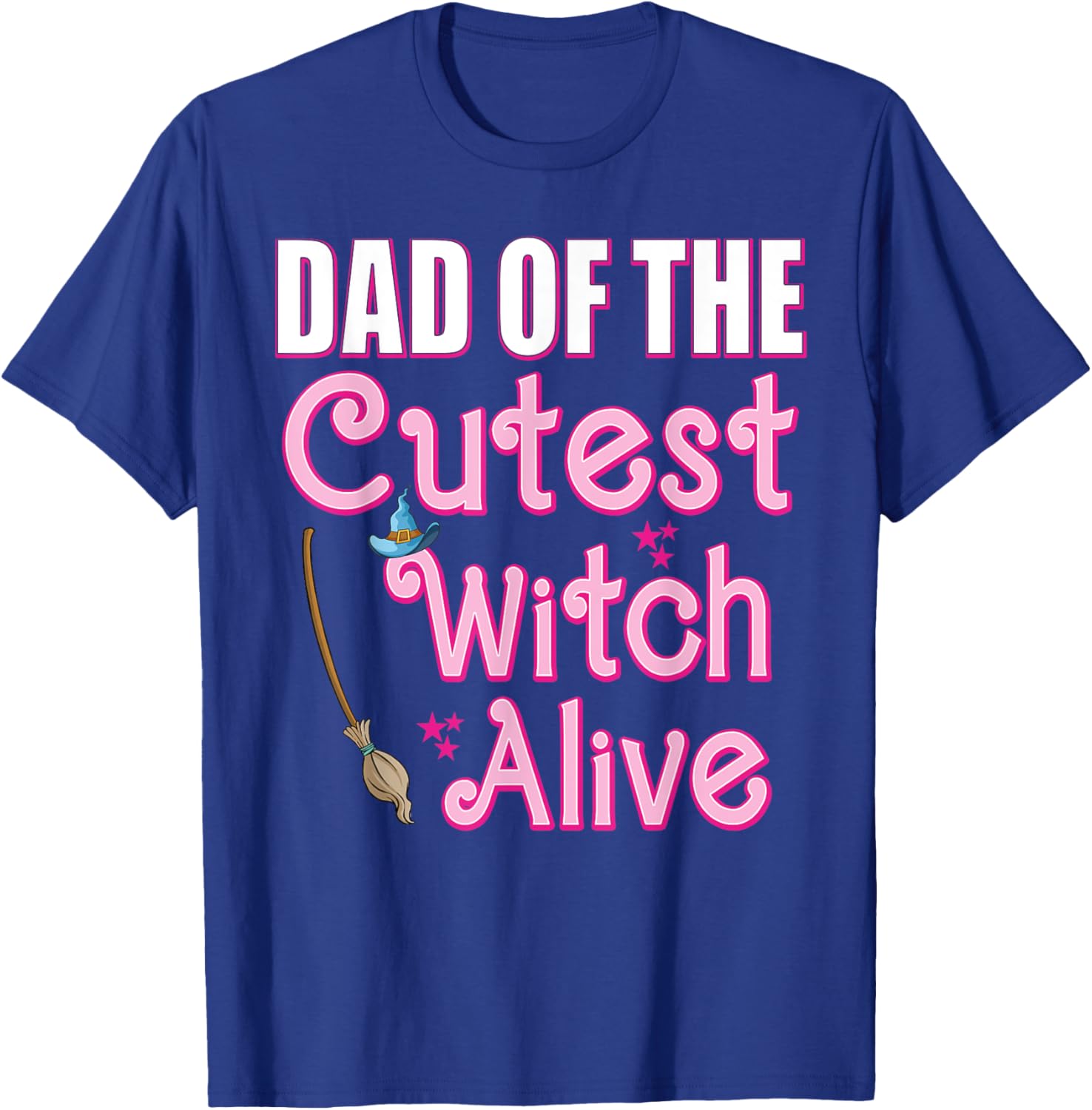 Dad of the Cutest Witch Alive Funny Family Halloween Costume T-Shirt - T-Shirt | Royal