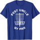 Disc Golf Gift Best Uncle By Par Disc Golfing Pun T-Shirt - T-Shirt | Royal