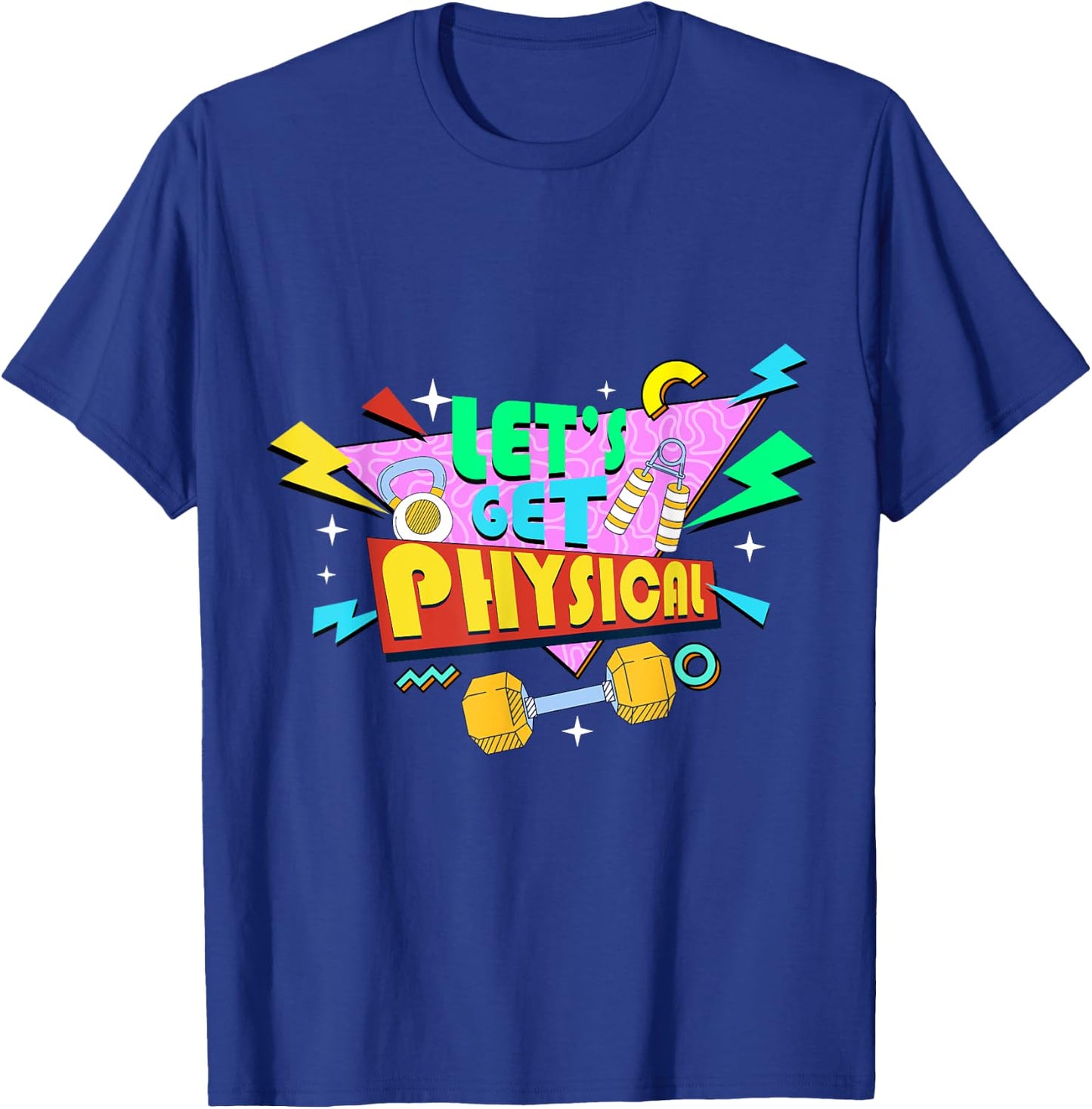 Fitness 80's Workout Lover - Let's Get Physical T-Shirt - T-Shirt | Royal