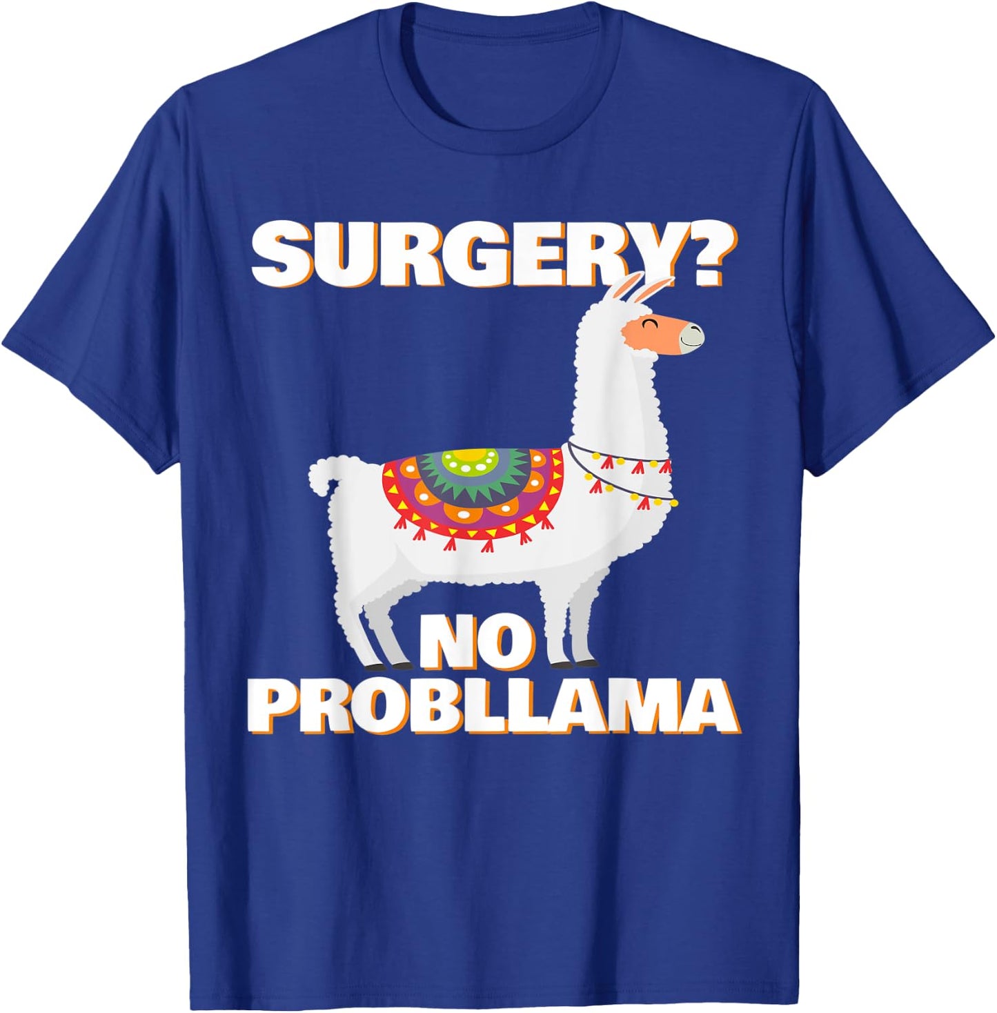 Surgery No Probllama | Funny Surgery Patient Survivor Gift T-Shirt - T-Shirt | Royal
