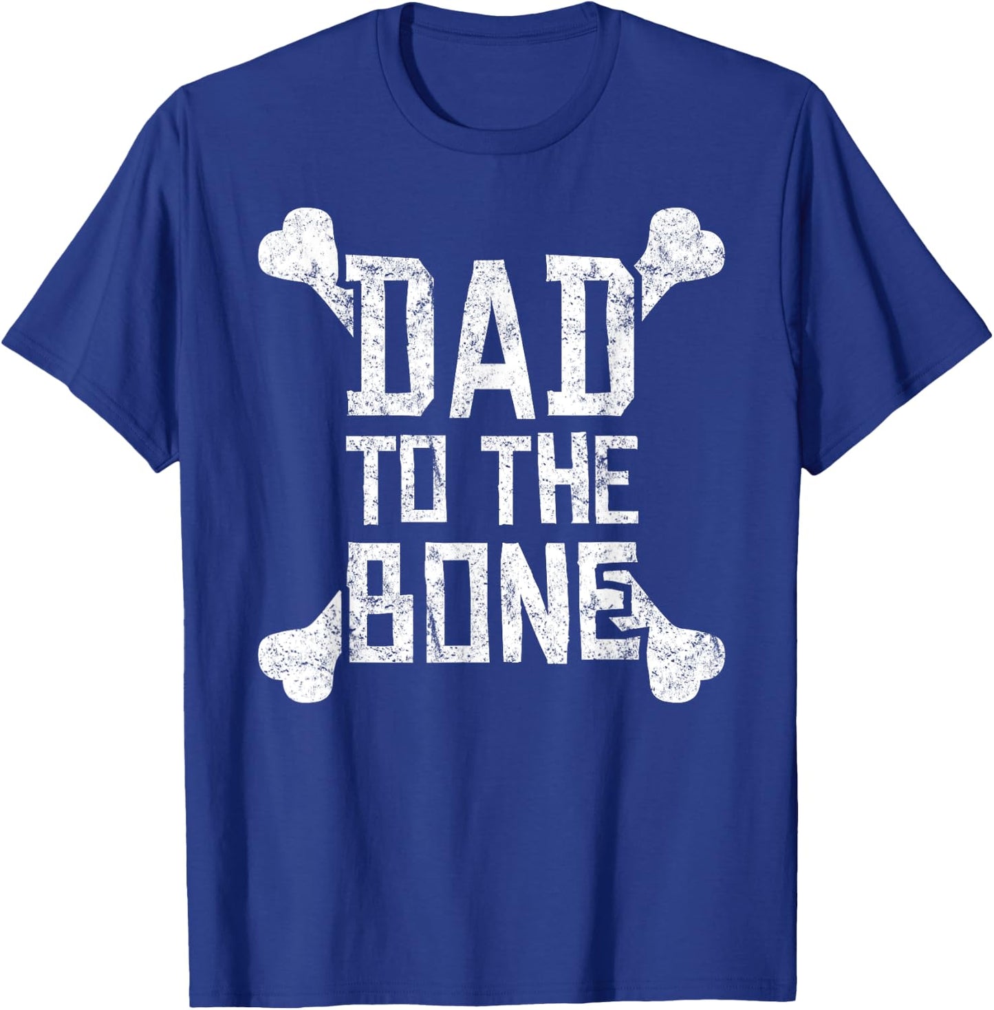 Dad to the Bone - Funny Gift Father T-Shirt - T-Shirt | Royal
