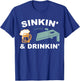 Sinkin And Drinkin T-Shirt - T-Shirt | Royal