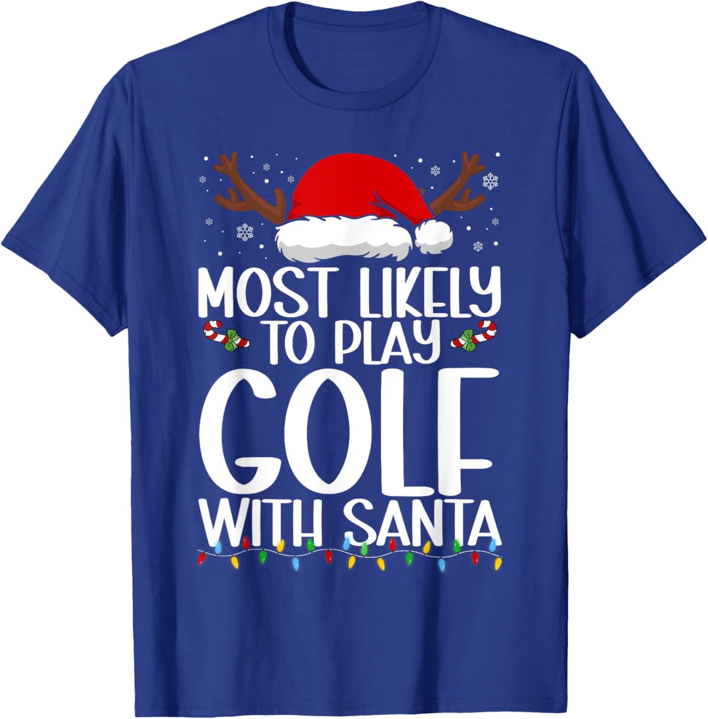 Most Likely To Play Golf With Santa Christmas Funny T-Shirt - T-Shirt | Royal