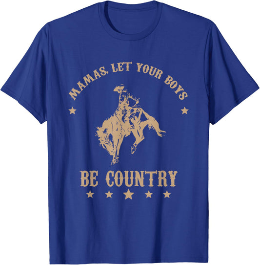 Mamas, Let Your Boys Be Country T-Shirt - T-Shirt | Royal