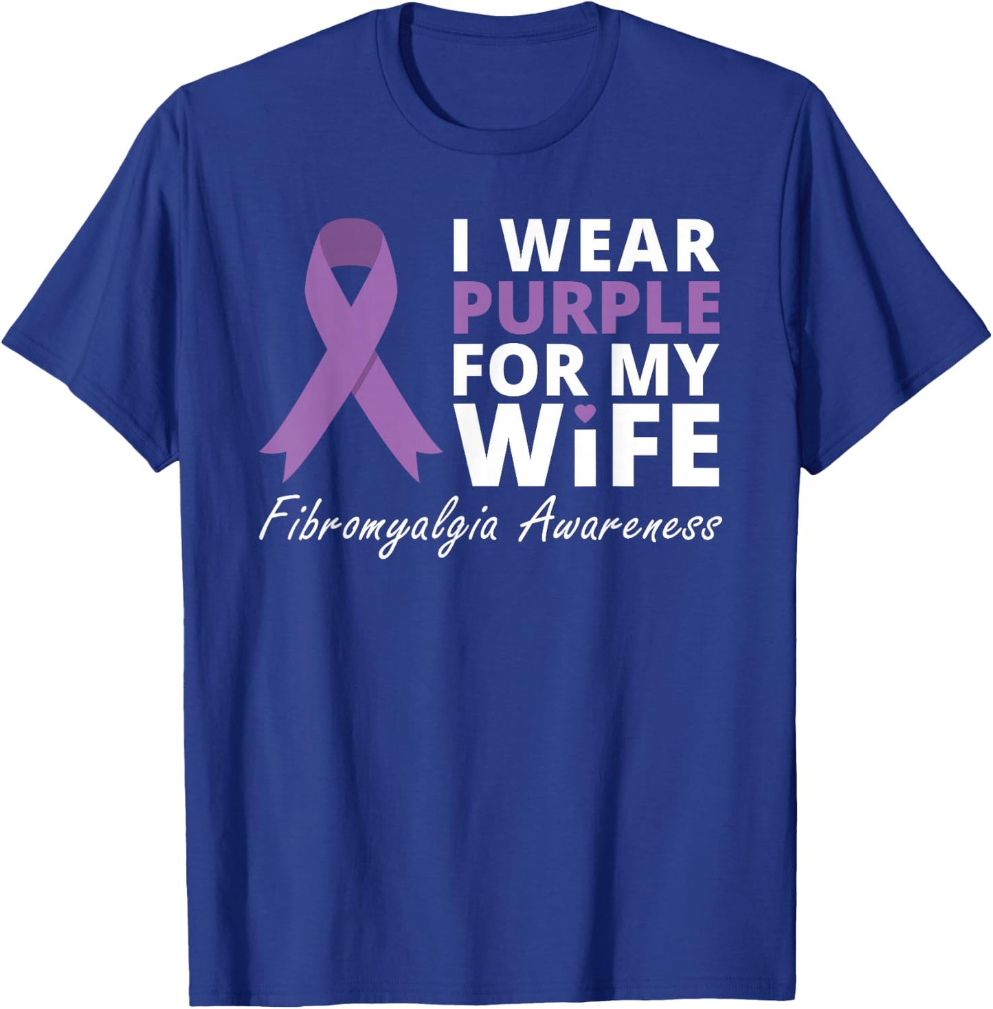 I Wear Purple for My Wife T Shirt Fibromyalgia Awareness T-Shirt - T-Shirt | Royal
