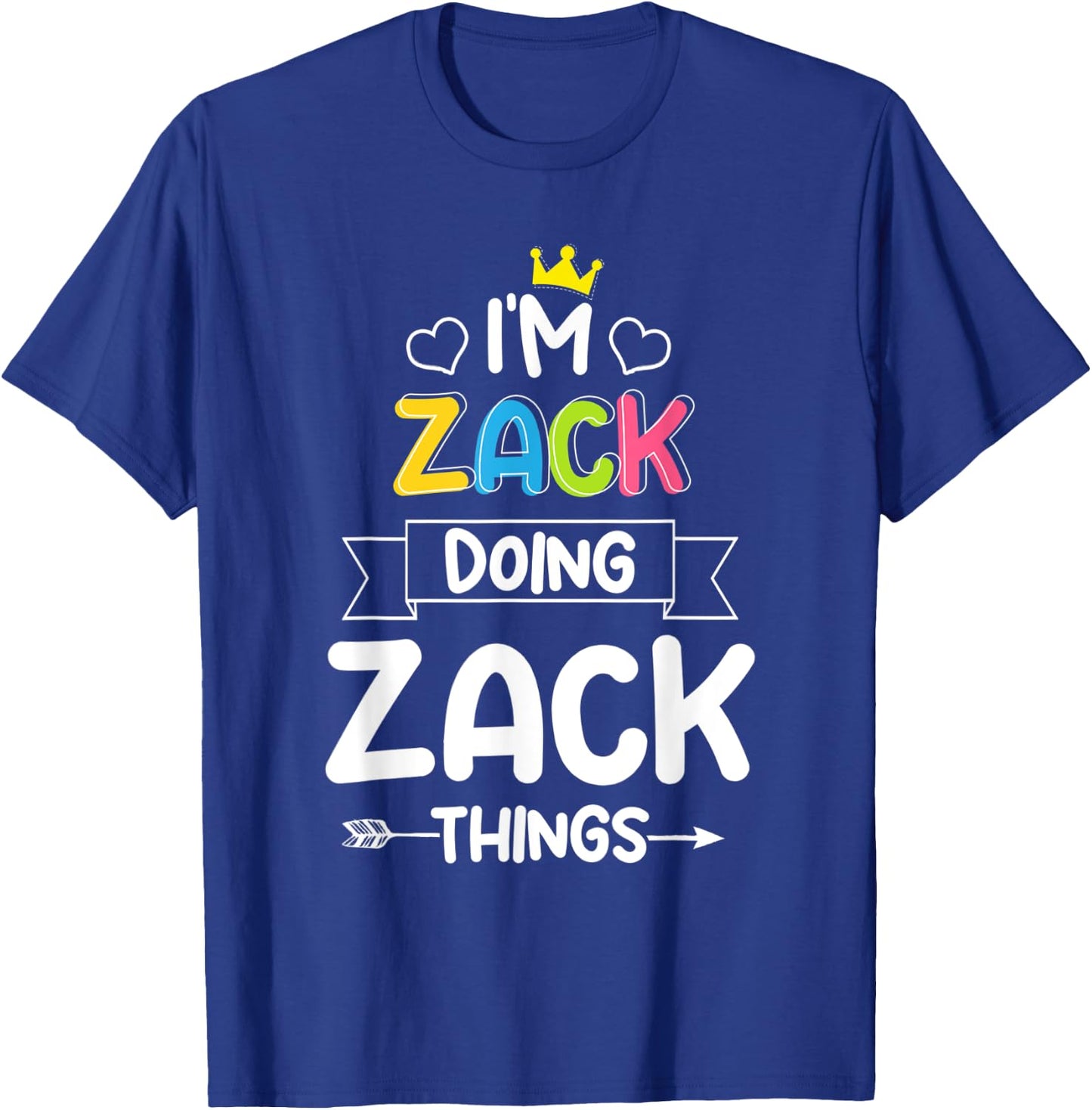 I'm Zack Doing Zack Things Funny Birthday Dude First Name T-Shirt - T-Shirt | Royal