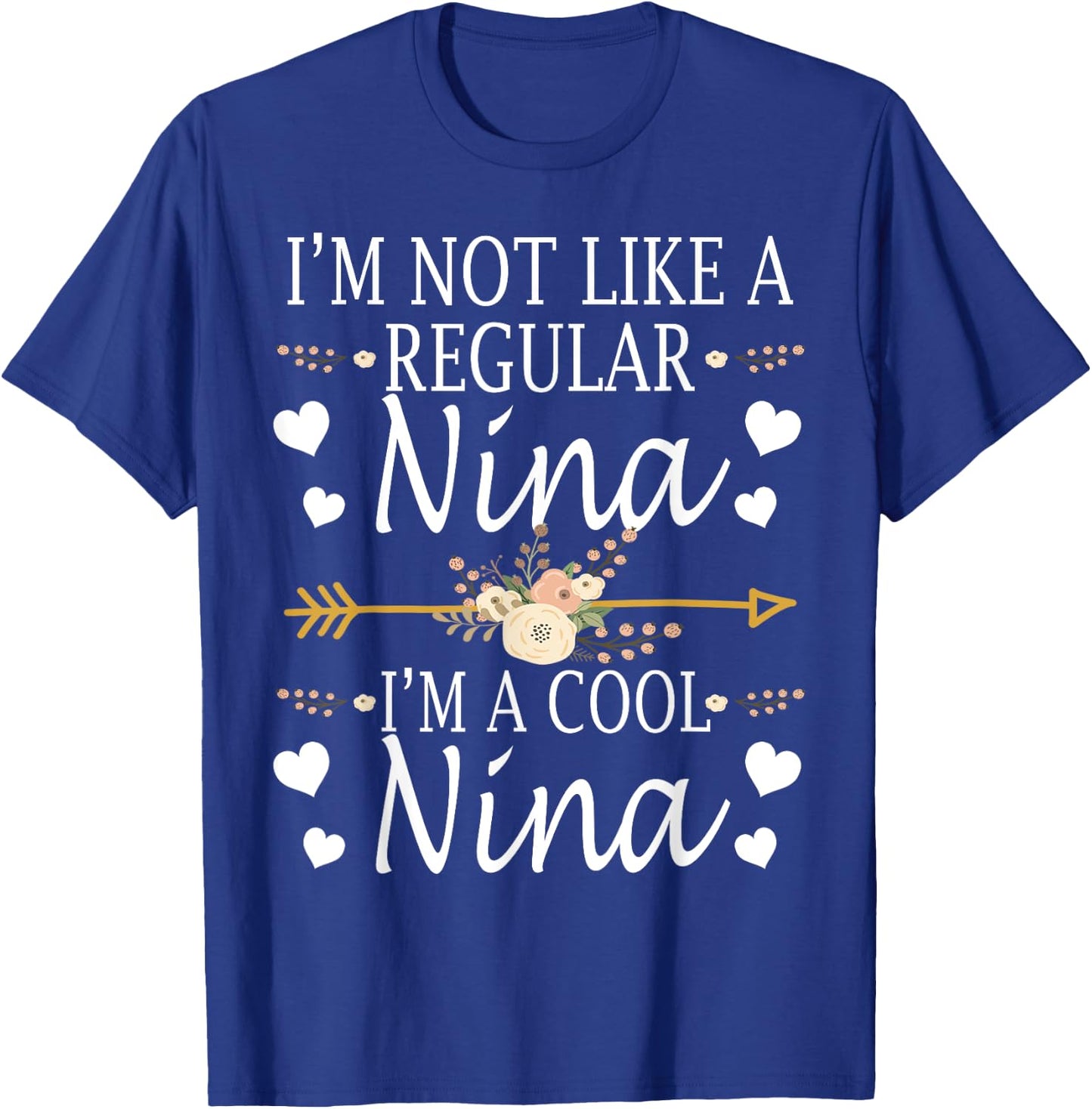 I'm Not Like A Regular Nina I'm A Cool Nina Mother's Day T-Shirt - T-Shirt | Royal