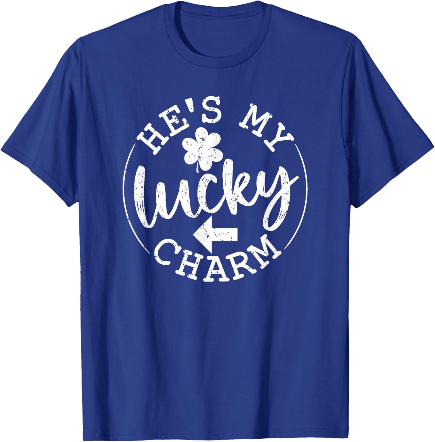 He's My Lucky Charm - St Patricks Day Couple Shamrock Lover T-Shirt - T-Shirt | Royal
