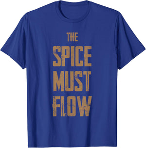 The Spice Must Flow Shirt - Gift Sci-Fi Fans T-Shirt - T-Shirt | Royal