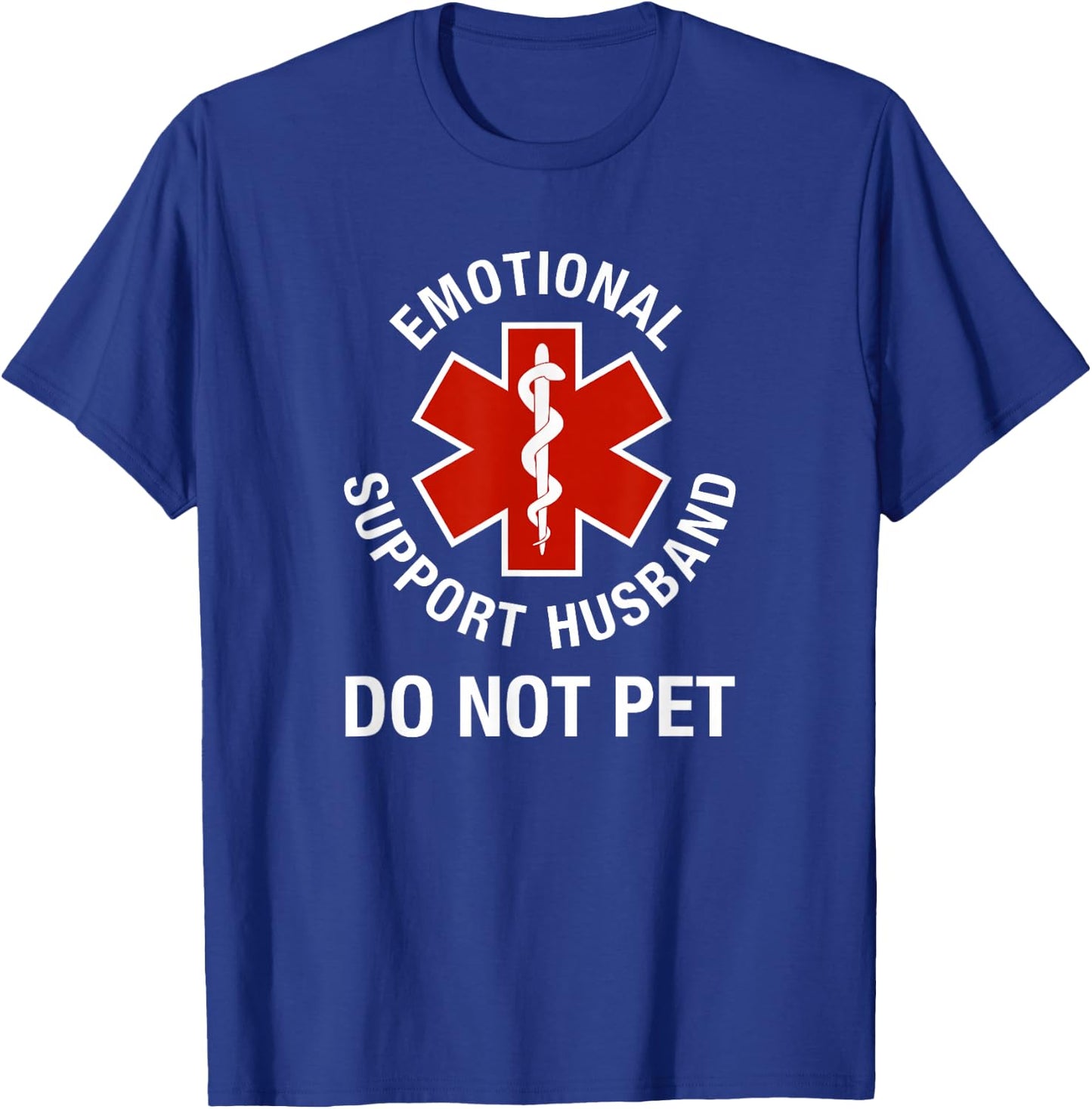 Do Not Pet Emotional Support Husband Funny T-Shirt - T-Shirt | Royal